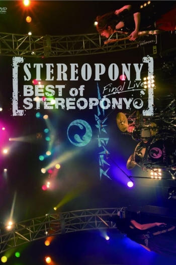 Stereopony Final Live - BEST of STEREOPONY