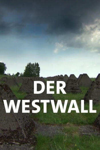 Der Westwall - Die Geschichte einer Grenze